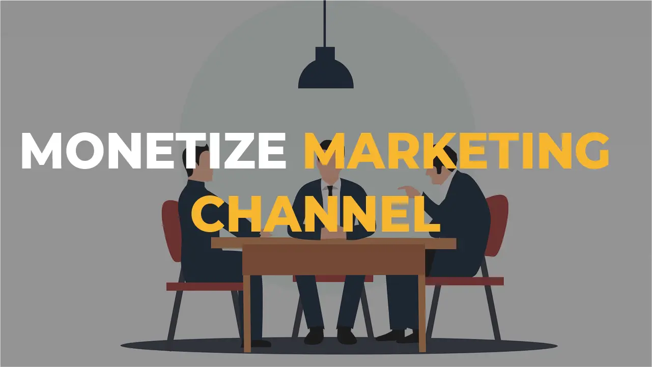 Monetize market Channel